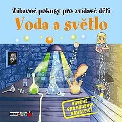 Voda a svtlo - Zbavn pokusy pro zvdav dti